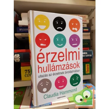   Claudia Hammond: Érzelmi hullámzások - Utazás az érzelmek birodalmában