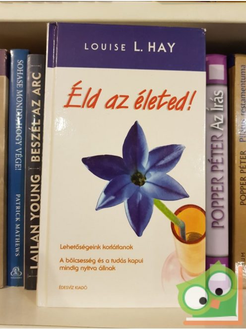 Louise L. Hay: Éld az életed