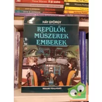 Háy György: Repülők, műszerek, emberek