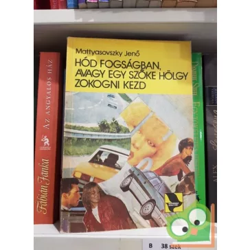   Mattyasovszky Jenő: Hód fogságban (Hód 18.) - Avagy egy szőke hölgy zokogni kezd