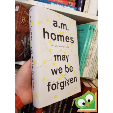 A. M. Homes: May We Be Forgiven