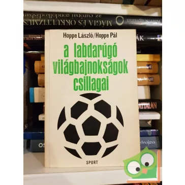   Hoppe László, Hoppe Pál: A labdarúgóvilágbajnokságok csillagai