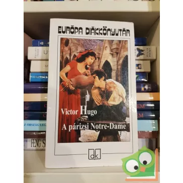 Victor Hugo: A párizsi Notre-Dame