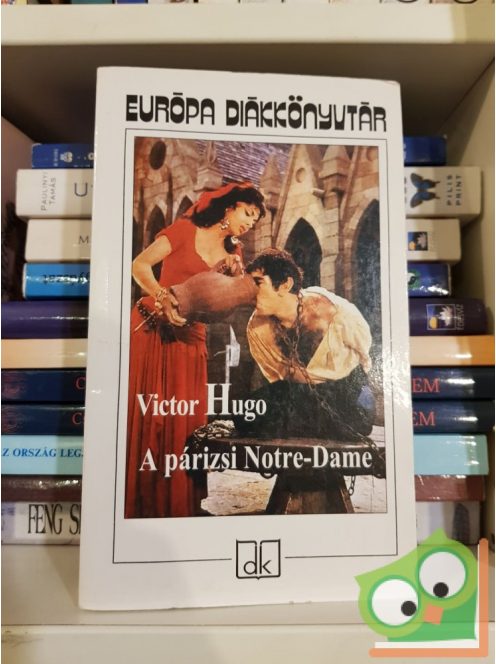Victor Hugo: A párizsi Notre-Dame