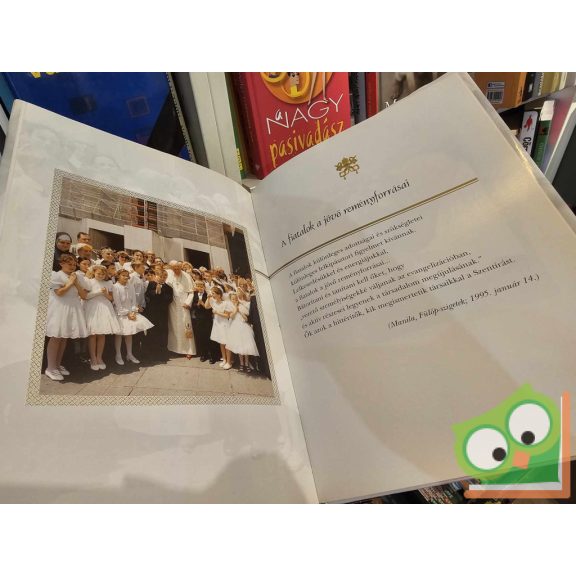 II. János Pál: A fény gyermekei - A pápa üzenete a fiatalokhoz