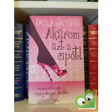 Paola Jacobbi: Akarom azt a cipőt