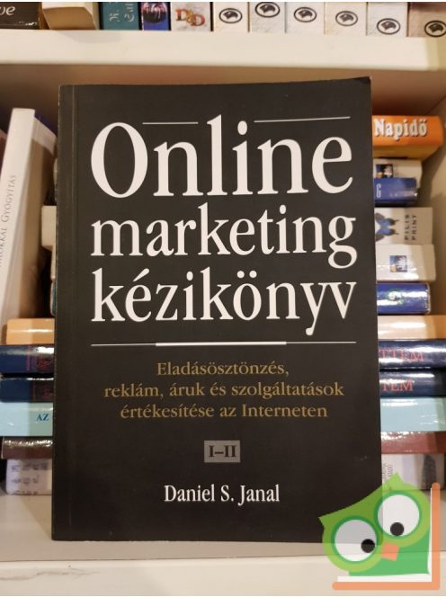 Daniel S. Jamal: Online marketing kézikönyv I-II. - Eladásösztönzés, reklám, áruk és szolgáltatások értékesítése az Interneten