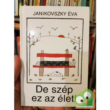 Janikovszky Éva: De szép ez az élet!