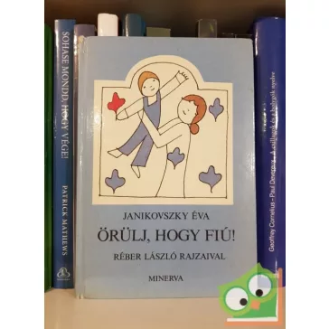 Janikovszky Éva: Örülj, hogy fiú!