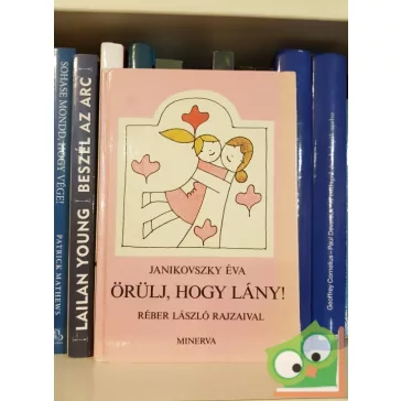 Janikovszky Éva: Örülj, hogy lány!