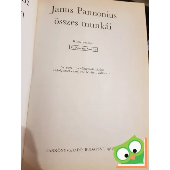 Kovács Sándor (szerk): Janus Pannonius összes munkái