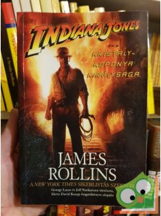   James Rollins: Indiana Jones és a kristálykoponya királysága (Indiana Jones filmregények 4.)
