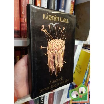 Kárpáti Kamil: Szentek bevonulása a városba (Dedikált)