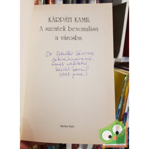 Kárpáti Kamil: Szentek bevonulása a városba (Dedikált)