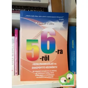   Kassai Csilla: 5-RŐL 6-RA - Problémamegoldó és énképépítő kézikönyv (Ritka)