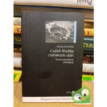   Kastélyos Péter: Családi fénykép csatlakozás után - Hosszú expozicioval, önkioldóval
