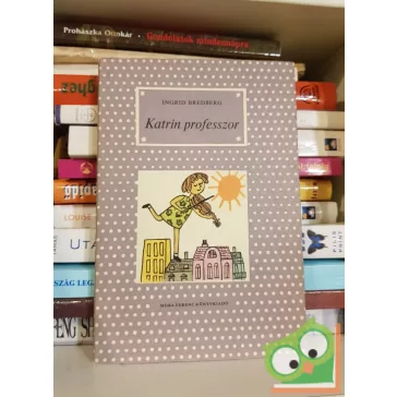 Ingrid Bredberg: Katrin professzor (Pöttyös könyvek)