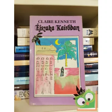 Claire Kenneth: Éjszaka Kairóban