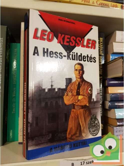Leo Kessler: A Hess küldetés (A háború kutyái 22)