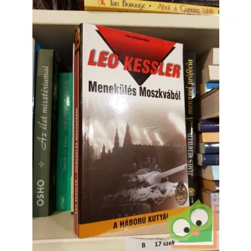 Leo Kessler: Menekülés Moszkvából(A háború kutyái 25)