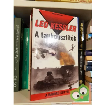 Leo Kessler: Tankpusztitók (A háború kutyái 14)