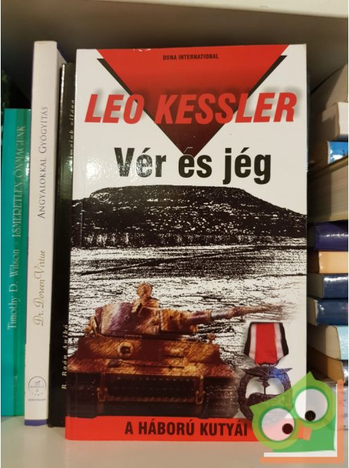 Leo Kessler: Vér és jég (A háború kutyái 2.)