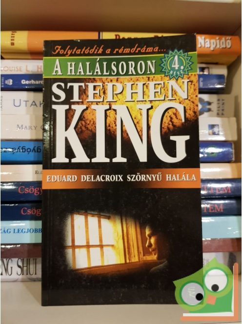 Stephen King: A halálsoron 4.: Eduard Delacroix szörnyű halála