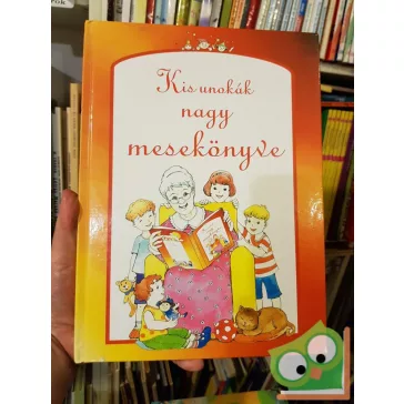 Kis unokák nagy mesekönyve