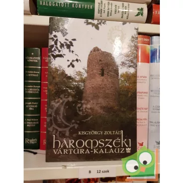 Kisgyörgy Zoltán: Háromszéki Vártúra kalauz