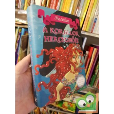   Tea Stilton: A korallok hercegnője (A Fantázia Birodalmának hercegnői 2.) (Ritka)