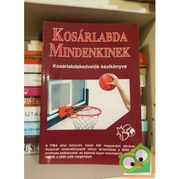 Kosárlabda Mindenkinek (Kosárlabdakedvelők kézikönyve)