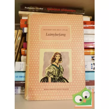 Kosáryné Réz Lola: Leányfurfang (Pöttyös könyvek)