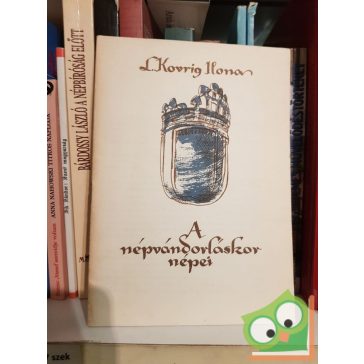 Kovrig Ilona: A népvándorláskor népei