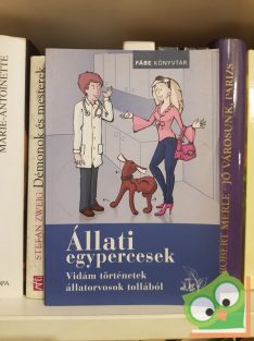   Králig Helga, Temesváry Kriszta: Állati egypercesek - Vidám történetek állatorvosok tollából
