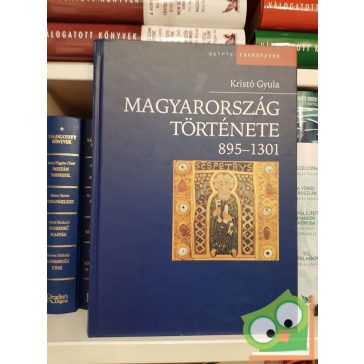 Kristó Gyula: Magyarország története 859-1301