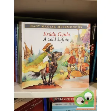   Krúdy Gyula: A zöld kaftán (Nagy magyar mesemondók 1. kötet)