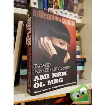David Lagercrantz: Ami ​nem öl meg (Millennium 4.)