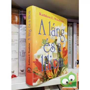   Kathleen E. Woodiwiss: A ​láng és a liliom (Birmingham család 1.)