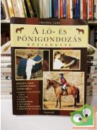 Amanda Lang: A ló -és pónigondozás kézikönyve - Mindent,amit a lóápolásról tudni kell