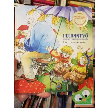   Lászlóffy Aladár:  Helipintyő - Mesék a pojácakészítőről
