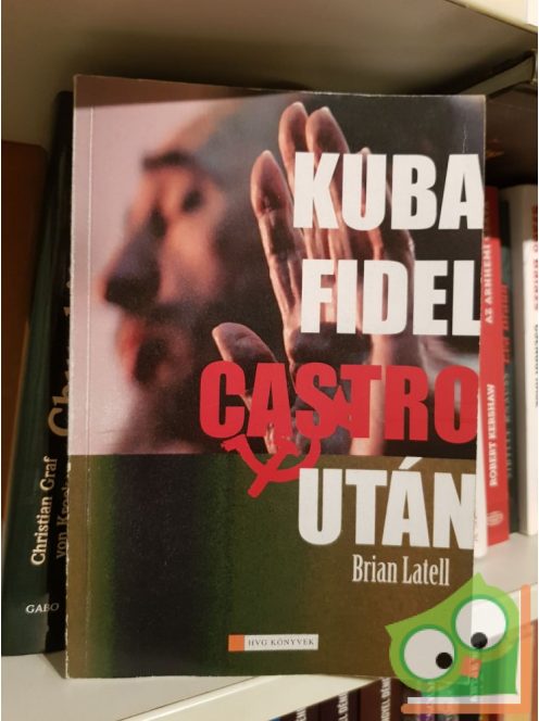 Brian Latell: Kuba Fidel Castro után