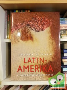 Latin Amerika -  A kondorkeselyű szemével