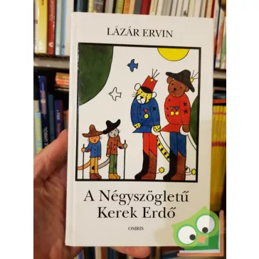 Lázár Ervin: A Négyszögletű Kerek Erdő