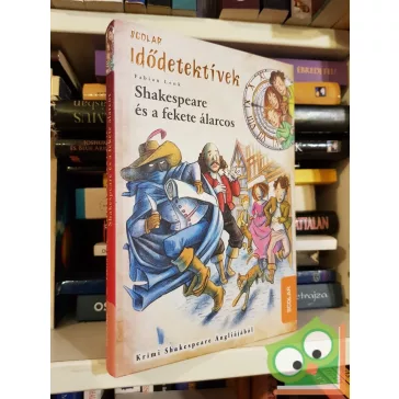   Fabian Lenk: Shakespeare és a fekete álarcos ( idődetektívek 21.)
