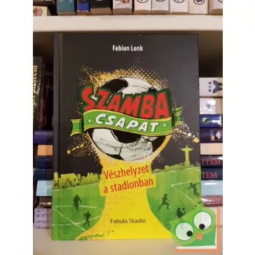 Fabian Lenk: Szamba Csapat - Vészhelyzet a stadionban
