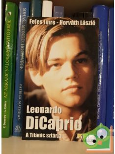   Fejes Imre, Horváth László: Leonardo DiCaprio - A Titanic sztárja (VOX könyvek 2.)