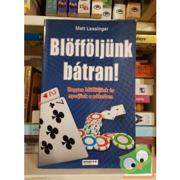 Matt Lessinger: Blöfföljünk bátran!