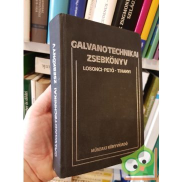 Losonci, Pető, Tihanyi: Galvanotechnikai zsebkönyv