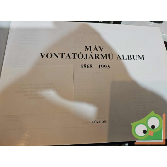 Mezei István - Lovas József: MÁV vontatójármű album 1868-1993 (nagyon ritka)