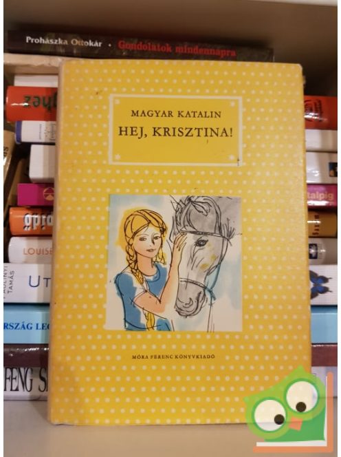 Magyar Katalin: Hej, Krisztina! (Pöttyös könyvek)